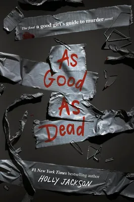 As Good as Dead - The Finale to A Good Girl's Guide to Murder