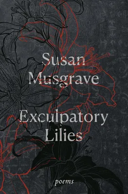 Exculpatory Lilies - Poems