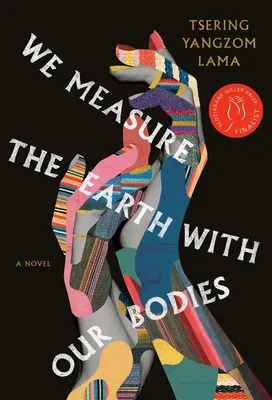 We Measure the Earth with Our Bodies - A Novel