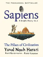 Sapiens - A Graphic History, Volume 2: The Pillars of Civilization