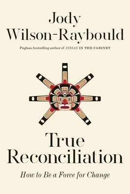 True Reconciliation - How to Be a Force for Change