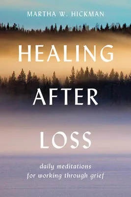 Healing After Loss - : Daily Meditations For Working Through Grief