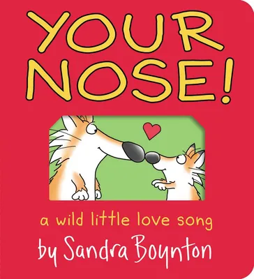 Your Nose! - A Wild Little Love Song
