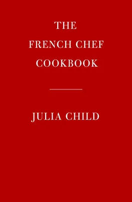 The French Chef Cookbook - 
