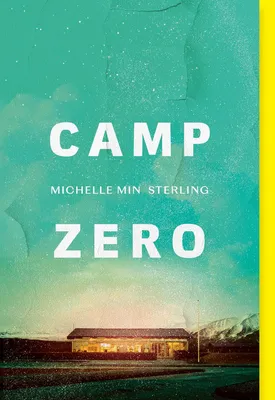 Camp Zero - A Novel