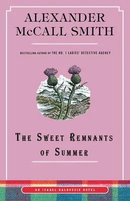 The Sweet Remnants of Summer - An Isabel Dalhousie Novel (14)