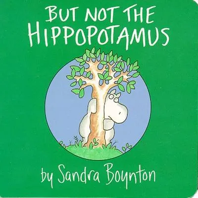 But Not the Hippopotamus - 