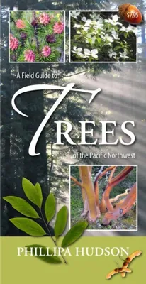 A Field Guide to Trees of the Pacific Northwest - 