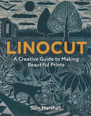 Linocut - A Creative Guide to Making Beautiful Prints