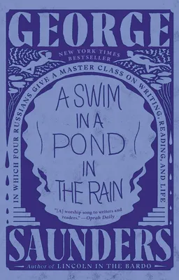 A Swim in a Pond in the Rain - In Which Four Russians Give a Master Class on Writing, Reading, and Life