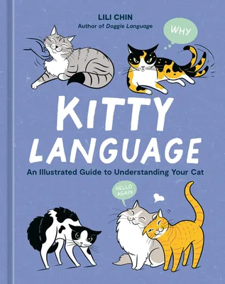 Kitty Language - An Illustrated Guide to Understanding Your Cat