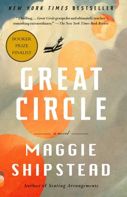 Great Circle - A Novel (Man Booker Prize Finalist)