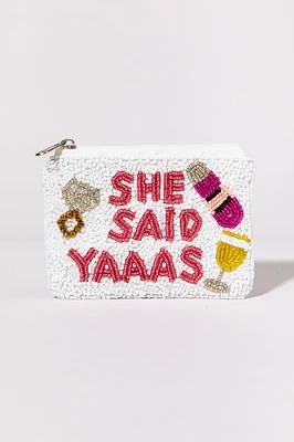 She Said Yaaas Beaded Pouch