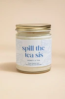 Spill The Tea Sis 9oz Scented Candle Jar