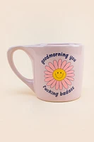 Good Morning You Mug F*cking Bada** Mug