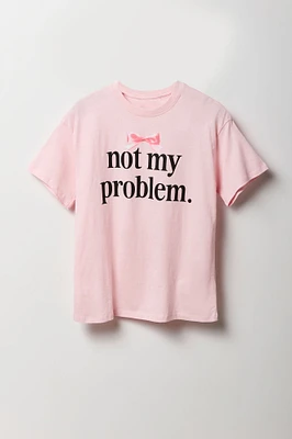 Not My Problem Graphic Boyfriend T-Shirt