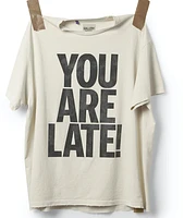 Gallery Dept. Tee "YOU ARE LATE"