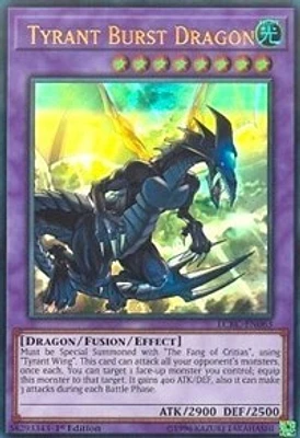 Tyrant Burst Dragon - LCKC-EN063 - Ultra Rare - 1st Edition