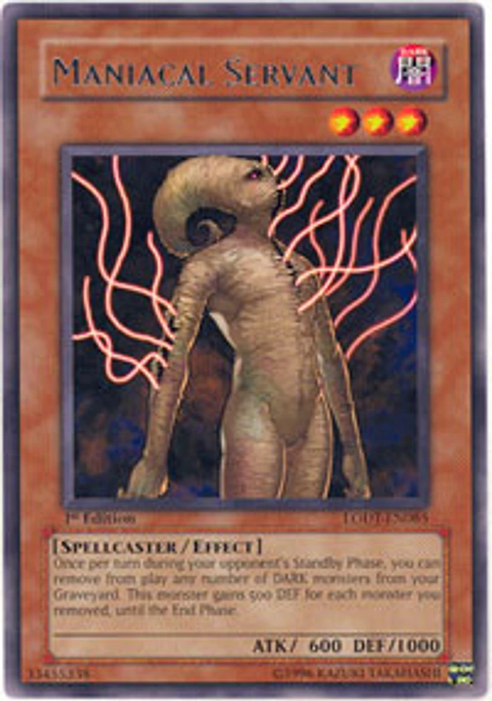 Maniacal Servant - LODT-EN085 - Rare - 1st Edition