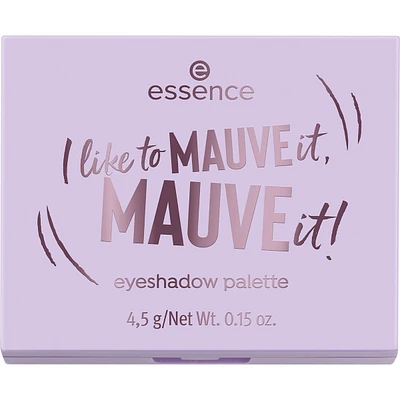 I Like To Mauve It, Mauve It! Eyeshadow Palette