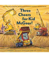 Chronicle Books Construction Site: Three Cheers for Kid McGear!