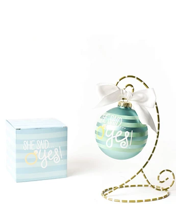 Coton Colors She Said Yes Just Engaged Glass Ornament with Swirl Stand Set