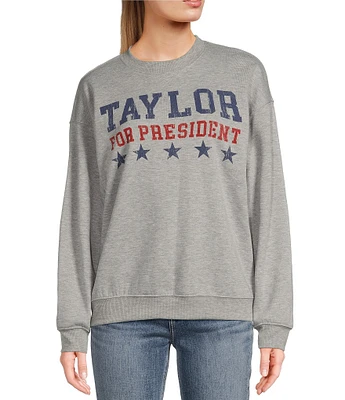 Originality Long Sleeve Taylor For President Graphic Sweatshirt