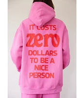 The Mayfair Group It Costs ZERO Dollars to Be a Nice Person Coordinating Graphic Fleece Hoodie