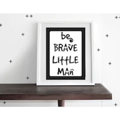 Be Brave Little Man wall art