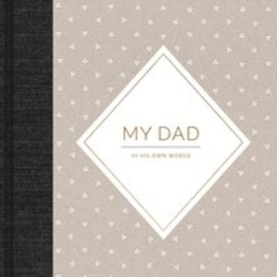 My Dad: In His Own Words Guided Journal