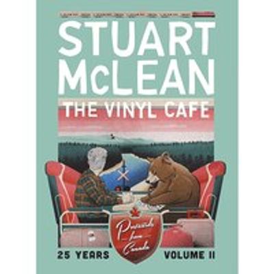 Stuart McLean's Vinyl Café: 25 Years Vol. II - Postcards from Canada