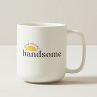 GOOD MORNING HANDSOME MUG