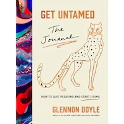 Get Untamed The Journal: How to Quit Pleasing and Start Living
