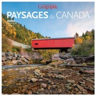 2022 WALL CALENDAR CANADIAN GEOGRAPHIC CANADIAN LANDSCAPES (IN FRENCH)