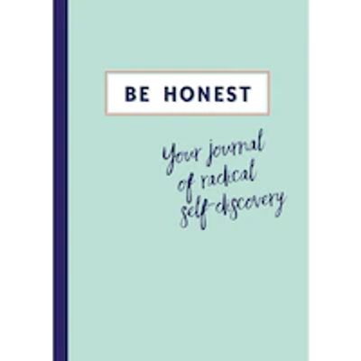 Be Honest : Your journal of radical self-discovery