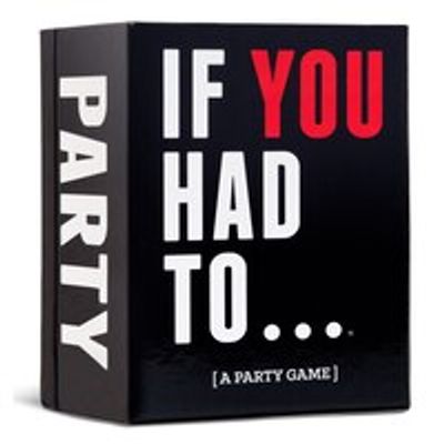 If You Had To... [A Party Game]