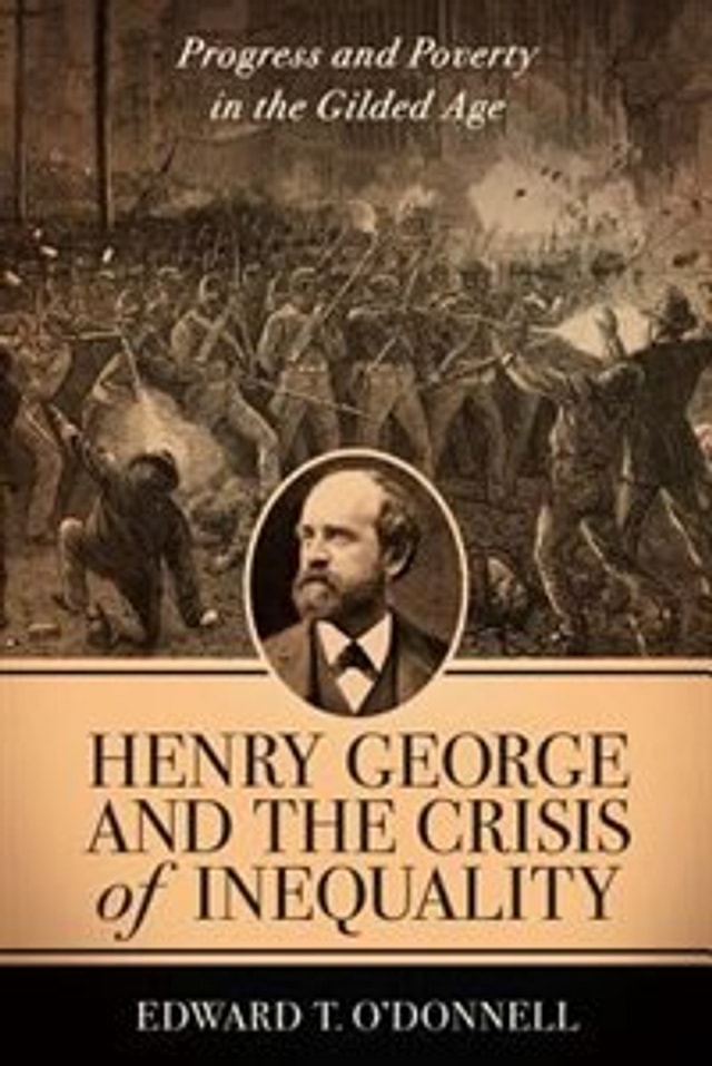 Henry George and the Crisis of Inequality by Edward O'Donnell, Hardcover | Indigo Chapters