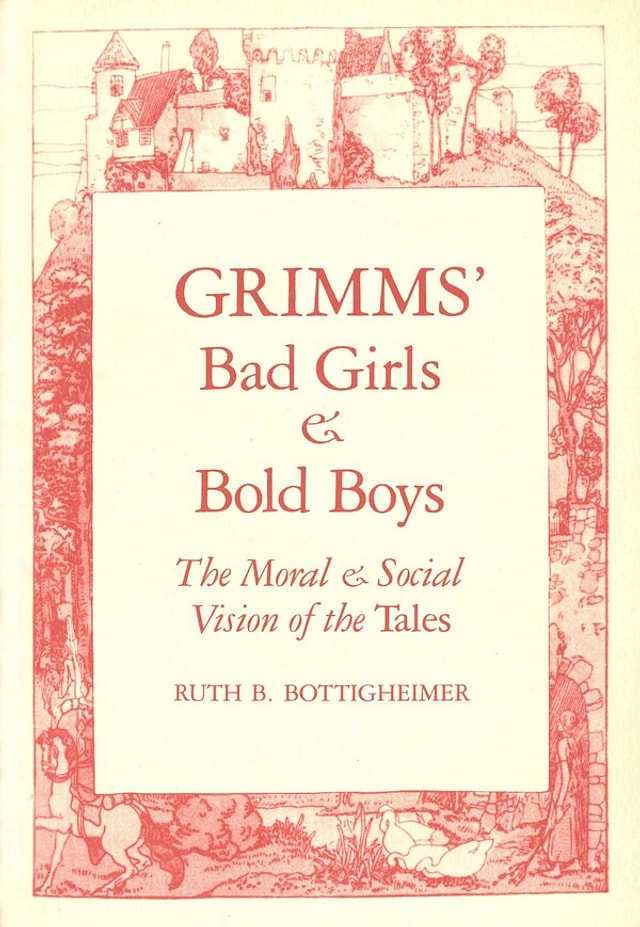 Grimms` Bad Girls and Bold Boys by Ruth B. Bottigheimer, Paperback | Indigo Chapters