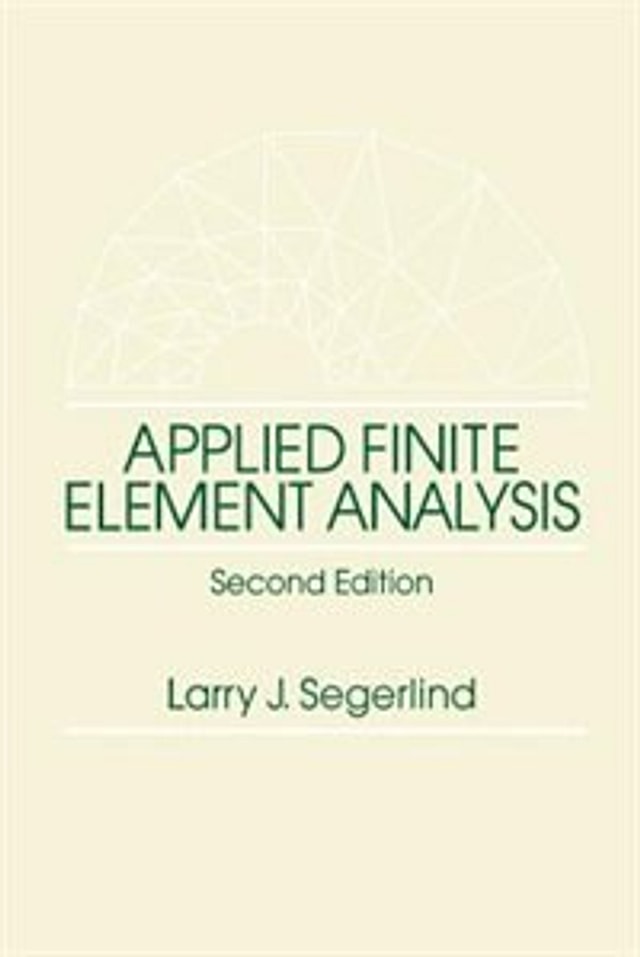Applied Finite Element Analysis by Larry J. Segerlind, Paperback | Indigo Chapters