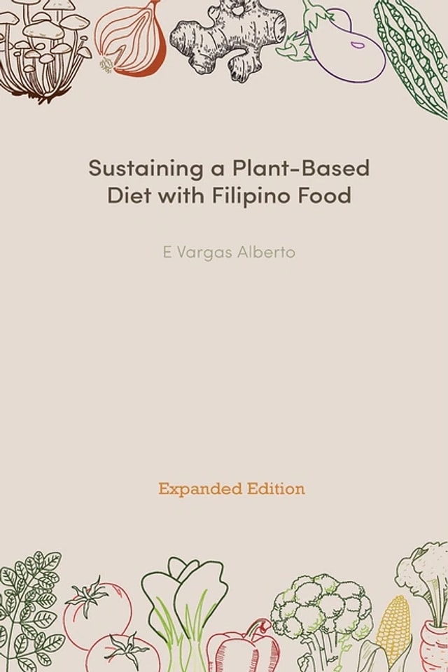 Sustaining a Plant-Based Diet with Filipino Food by E Vargas Alberto, Paperback | Indigo Chapters