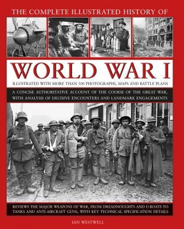 The Complete Illustrated History of World War I by Ian Westwell, Hardcover | Indigo Chapters