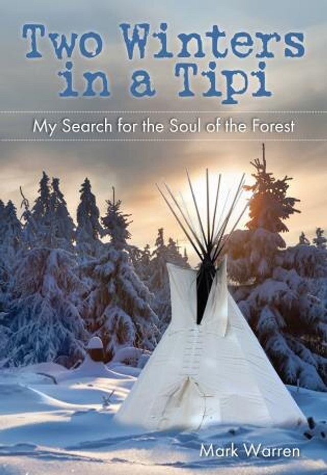 Two Winters in a Tipi by Mark Warren, Paperback | Indigo Chapters
