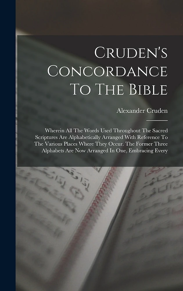 Cruden's Concordance To The Bible by Alexander Cruden, Hardcover | Indigo Chapters