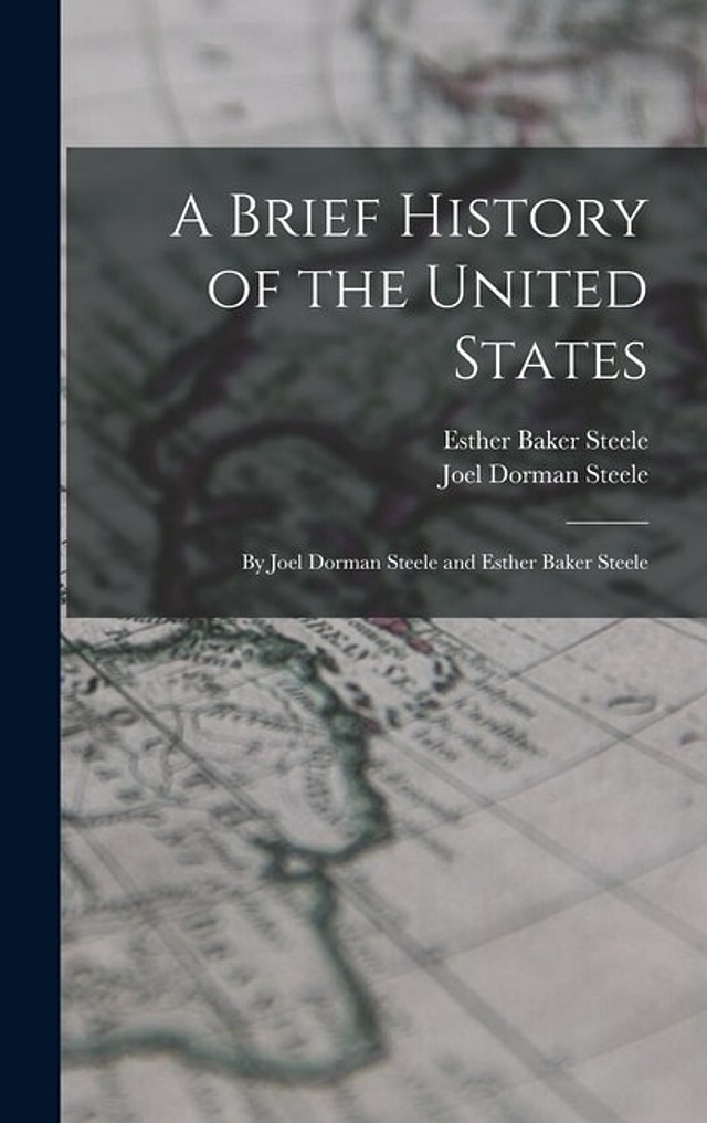 A Brief History of the United States by Joel Dorman Steele, Hardcover | Indigo Chapters