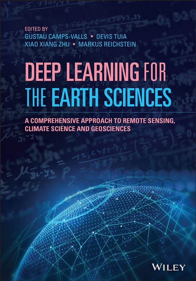 Deep Learning For The Earth Sciences by Gustau Camps-Valls, Hardcover | Indigo Chapters