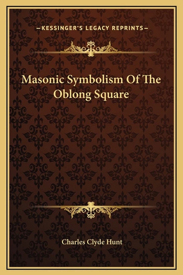 Masonic Symbolism Of The Oblong Square by Charles Clyde Hunt, Hardcover | Indigo Chapters