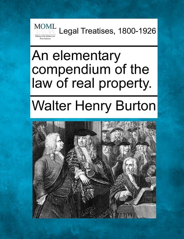 An Elementary Compendium Of The Law Of Real Property by Walter Henry Burton, Paperback | Indigo Chapters