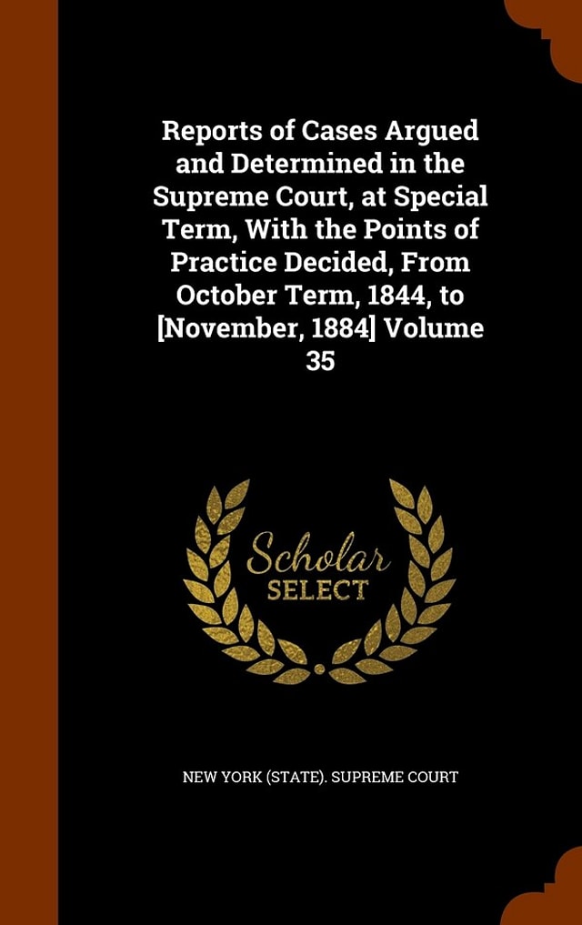 Reports of Cases Argued and Determined in the Supreme Court at Special Term With the Points of Practice Decided From October Term 1844