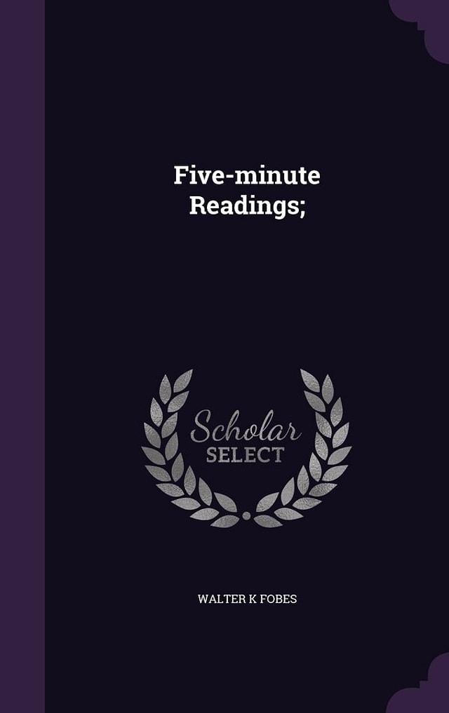 Five-minute Readings; by Walter K Fobes, Hardcover | Indigo Chapters