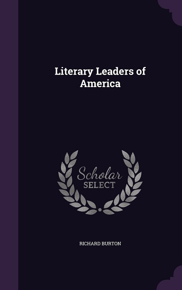 Literary Leaders of America by Richard Burton, Hardcover | Indigo Chapters